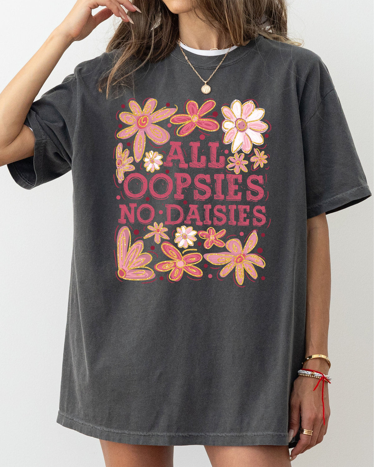 All Oopsies No Daisies Vintage Floral Boho Festival Ready Everyday Comfort Colors Tee